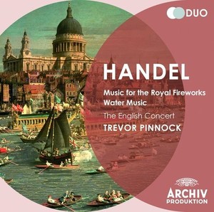 Handel: Music for the Royal Fireworks, Water Music