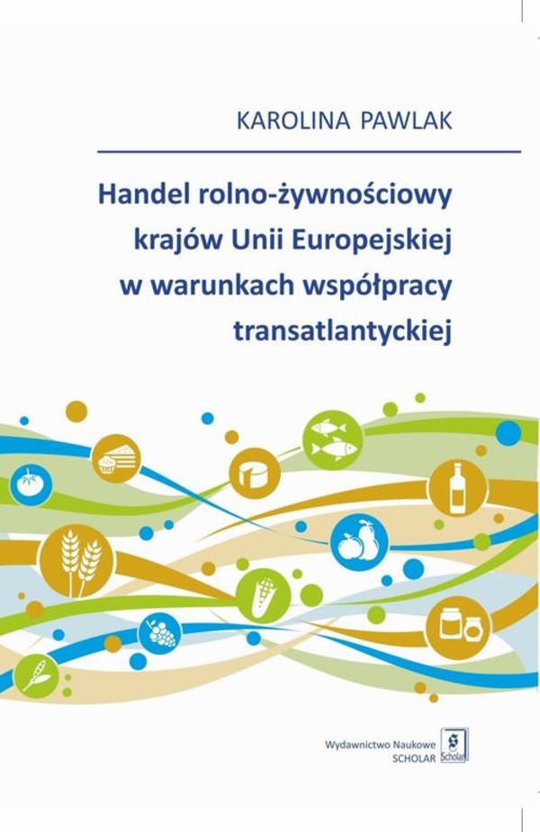 Handel rolno-żywnościowy krajów Unii Europejskiej w warunkach współpracy transatlantyckiej - pdf