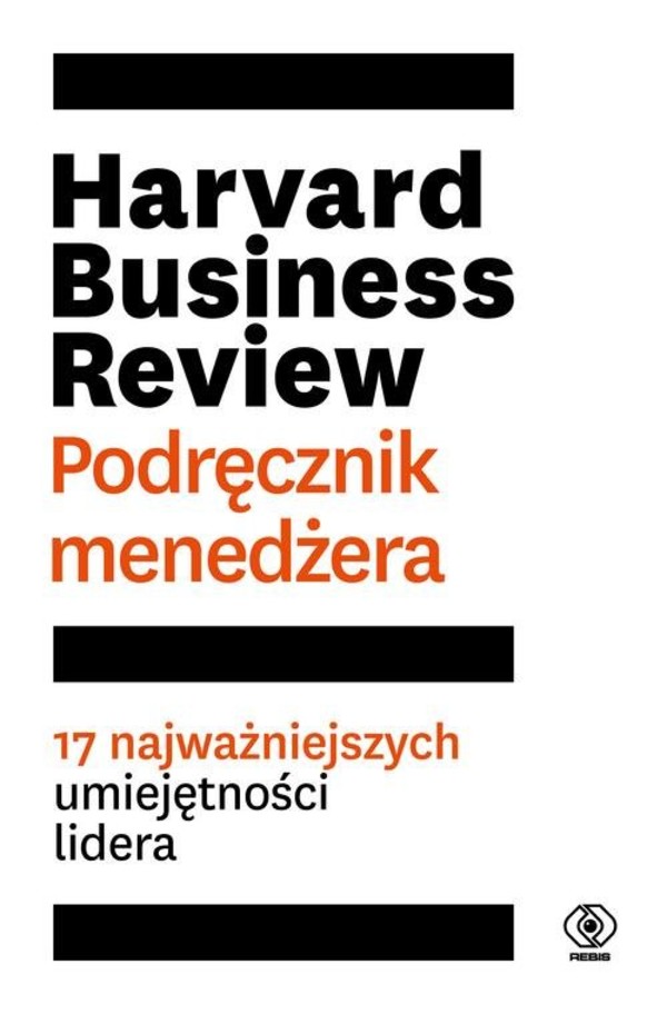 Harvard Business Review. Podręcznik menedżera 17 najważniejszych umiejętności lidera