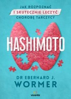 Hashimoto. Jak rozpoznać i skutecznie leczyć chorobę tarczycy