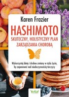 Hashimoto - skuteczny, holistyczny plan zarządzania chorobą - mobi, epub, pdf Wykorzystaj dietę i drobne zmiany w stylu życia, by zapanować nad niedoczynnością tarczycy