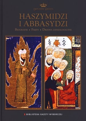 Haszymidzi i Abbasydzi Dynastie Świata