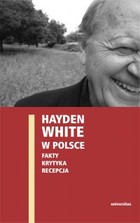Hayden White w Polsce - mobi, epub, pdf Fakty, krytyka, recepcja