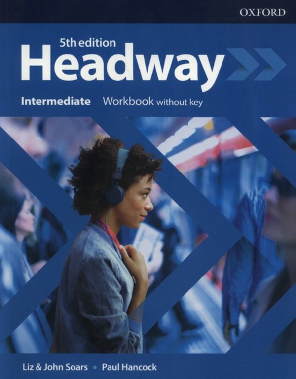 Headway 5th edition Intermediate. Workbook Zeszyt ćwiczeń do języka angielskiego dla liceum i technikum
