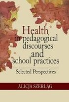 Okładka:Health in pedagogical discourses and school practices. Selected perspectives 