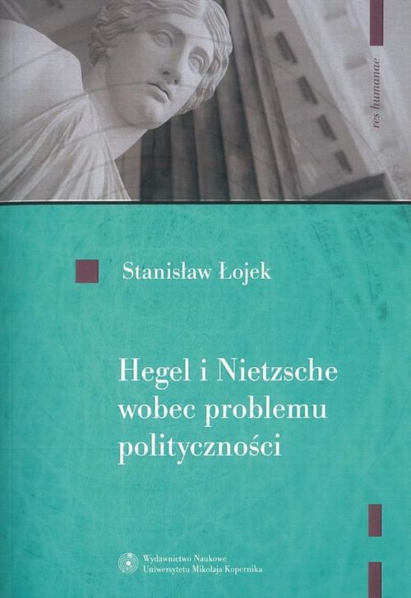 Hegel i Nietzsche wobec problemu polityczności - pdf