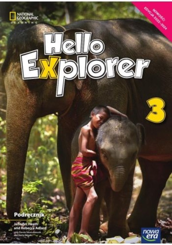 Hello Explorer 3. Podręcznik do języka angielskiego dla klasy trzeciej szkoły podstawowej Edycja 2022-2024