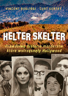 Helter Skelter - mobi, epub Prawdziwa historia morderstw, które wstrząsnęły Hollywood. Kulisy zbrodni Mansona