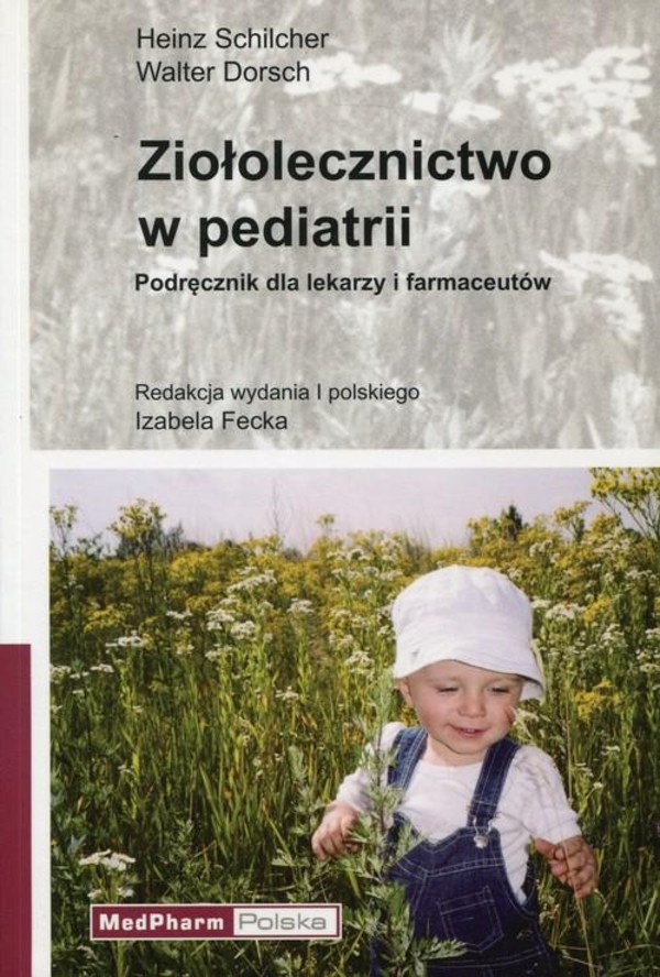 Ziołolecznictwo w pediatrii Podręcznik dla lekarzy i farmaceutów