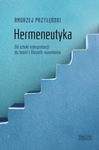 Hermeneutyka - mobi, epub Od sztuki interpretacji do teorii i filozofii rozumienia