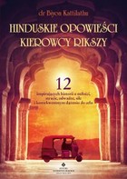 Hinduskie opowieści kierowcy rikszy - mobi, epub, pdf 12 inspirujących historii o miłości, stracie, odwadze, sile i konsekwentnym dążeniu do celu