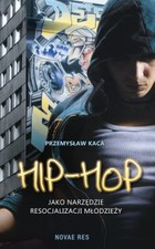 Hip-hop jako narzędzie resocjalizacji młodzieży - mobi, epub
