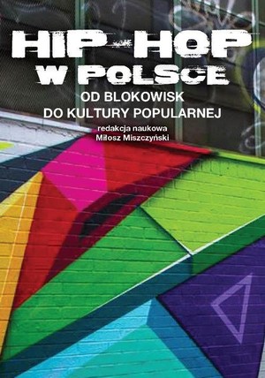 Hip-Hop w Polsce Od blokowisk do kultury popularnej