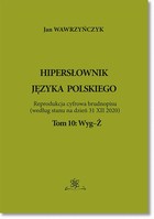 Hipersłownik języka Polskiego - pdf Tom 10: Wyg-Ż