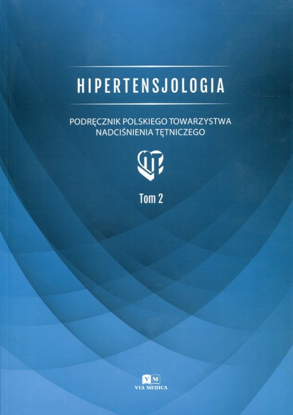 Hipertensjologia Tom 2, Podręcznik Polskiego Towarzystwa Nadciśnienia Tętniczego