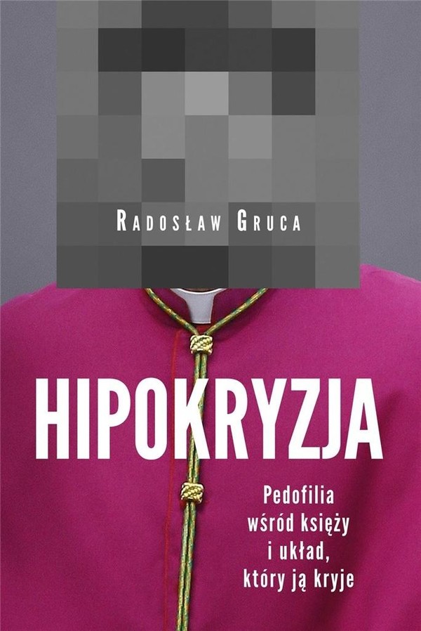 Hipokryzja Pedofilia wśród księży i układ, który ją kryje