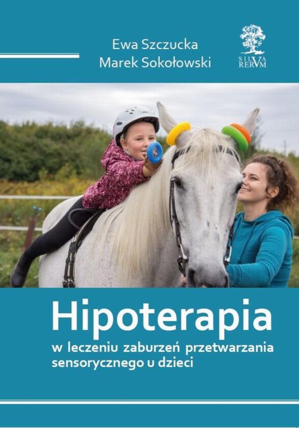 Hipoterapia w leczeniu zaburzeń przetwarzania sensorycznego u dzieci - pdf