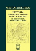 Okładka:Historia administracji państw Europy Wschodniej: od średniowiecza do początku XX wieku 