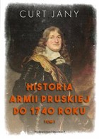 Historia armii pruskiej do 1740 roku. Tom 1 - mobi, epub