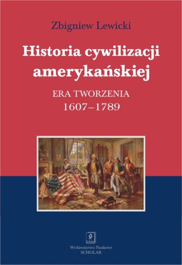 Historia cywilizacji amerykańskiej Era tworzenia 1607-1789