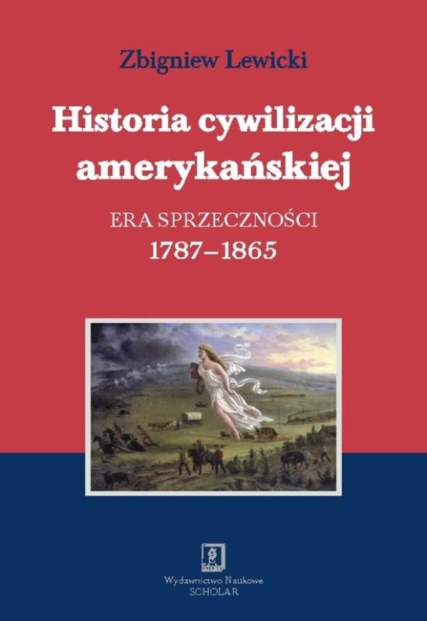 Historia cywilizacji amerykańskiej Era sprzeczności 1787-1865