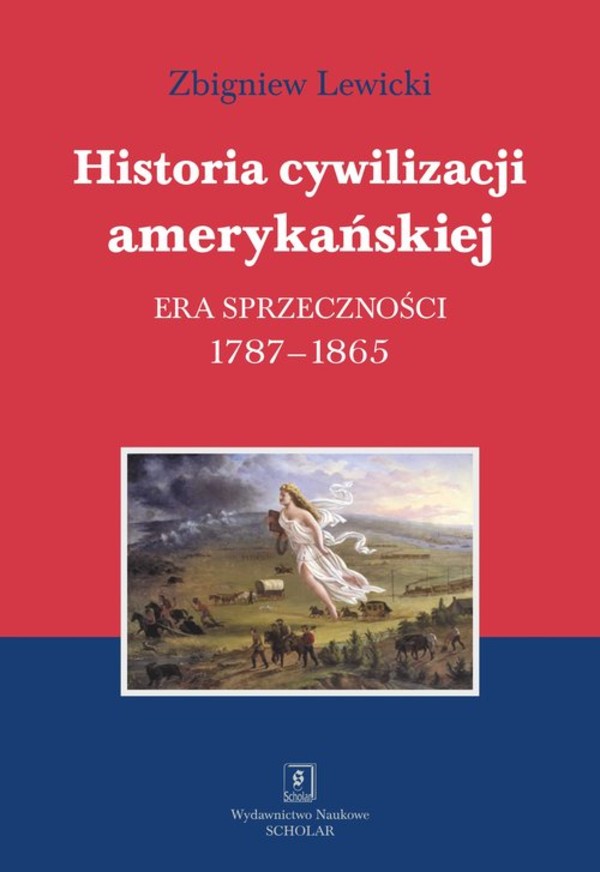 Historia cywilizacji amerykańskiej Era sprzeczności 1787-1865