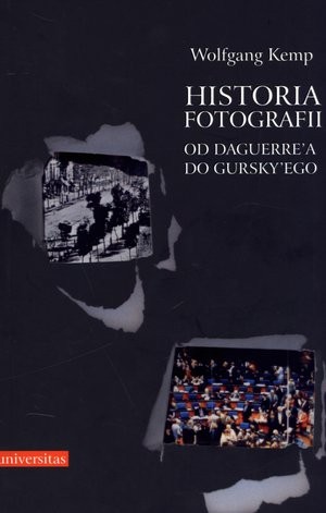 Historia fotografii. Od Daguerre`a do Gursky`ego