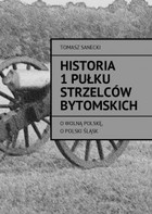 Historia I pułku strzelców bytomskich - mobi, epub