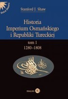 Historia Imperium Osmańskiego i Republiki Tureckiej - mobi, epub 1280-1808 Tom I
