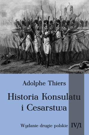 Historia Konsulatu i Cesarstwa tom IV część 1