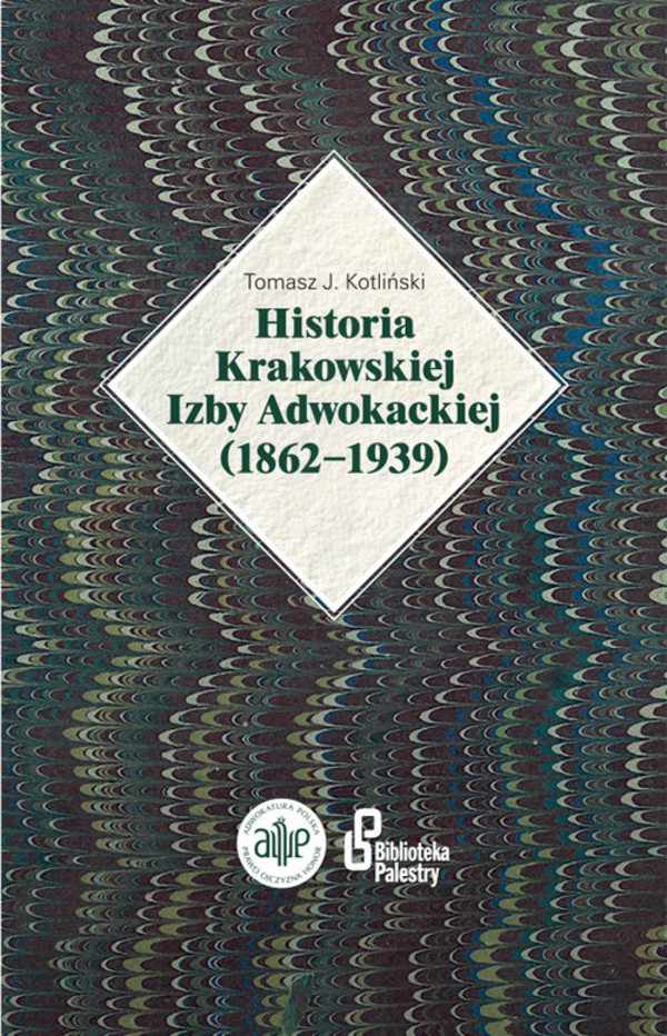 Historia Krakowskiej Izby Adwokackiej (1862-1939)