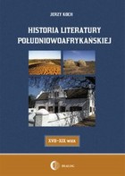 Okładka:Historia literatury południowoafrykańskiej XVII-XIX WIEK 