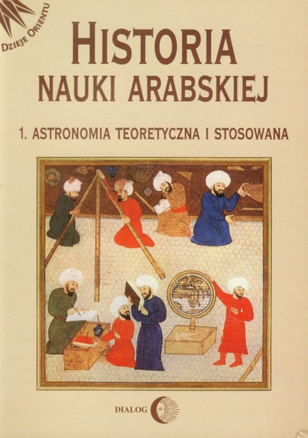 Historia nauki arabskiej 1. Astronomia teoretyczna i stosowana