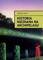 Historia nieznana na Archipelagu - Audiobook mp3