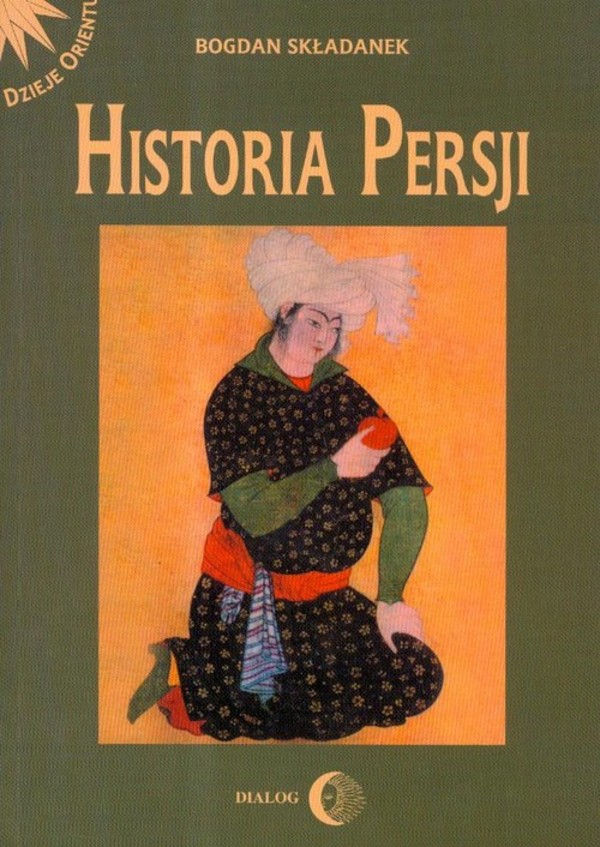 Historia Persji. Tom II. Od najazdu arabskiego do końca XV wieku