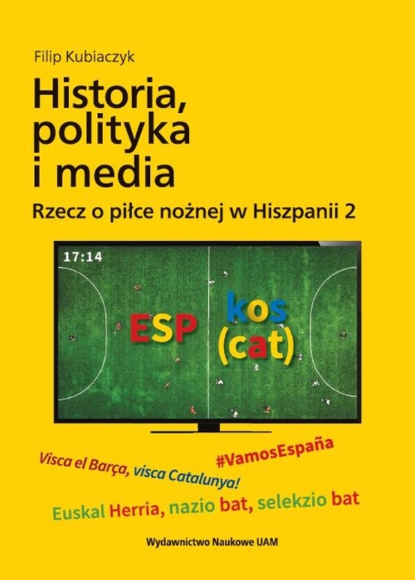 Historia, polityka i media. Rzecz o piłce nożnej w Hiszpanii 2