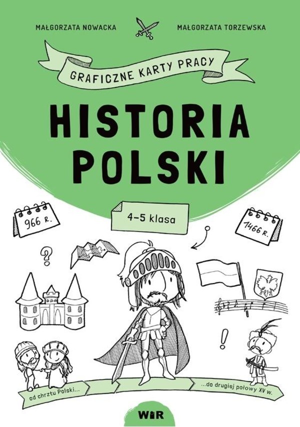 Historia Polski. Graficzne karty pracy. 4-5 klasa