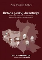 Okładka:Historia polskiej dramaturgii Polityczne, gospodarcze i społeczne aspekty rozwoju dramaturgii polskiej 