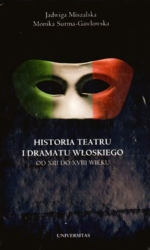 Historia teatru i dramatu włoskiego od XIII do XVIII wieku Tom 1