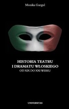Okładka:Historia teatru i dramatu włoskiego od XIX do XXI wieku. Tom 2 