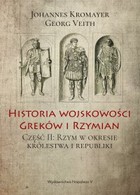 Historia wojskowości Greków i Rzymian - mobi, epub Część II Rzym w okresie królestwa i republiki