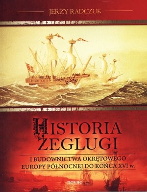 Historia żeglugi i budownictwa okrętowego Europy północnej do końca XVI w.