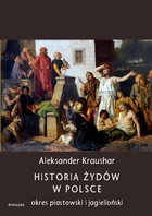 Historia Żydów w Polsce. Okres piastowski. Okres jagielloński - pdf