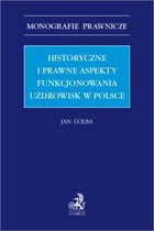 Historyczne i prawne aspekty funkcjonowania uzdrowisk w Polsce - pdf