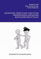 Historyczne, teoretyczne i praktyczne uwarunkowania zarządzania bezpieczeństwem w Polsce I SPECYFIKA ZARZĄDZANIA W STRAŻY MIEJSKIEJ