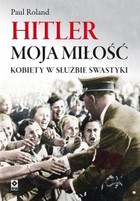 Hitler moja miłość - mobi, epub Kobiety w służbie swastyki