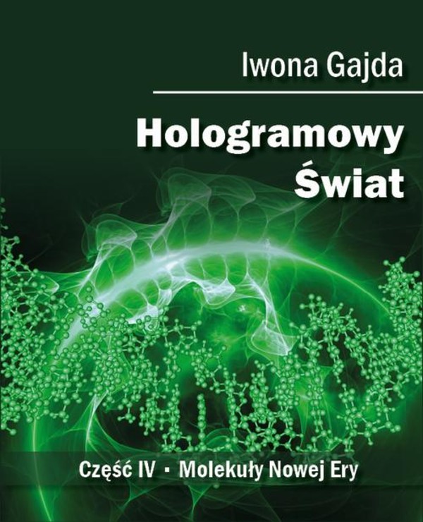 Hologramowy Świat 4. Molekuły Nowej Ery - mobi, epub, pdf
