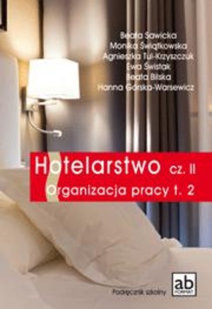 Hotelarstwo cz. II Organizacja pracy t. 2