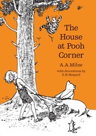 House at Pooh Corner, The A.A. Milne