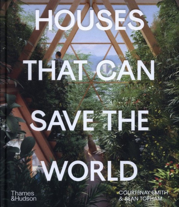 Houses That Can Save the World